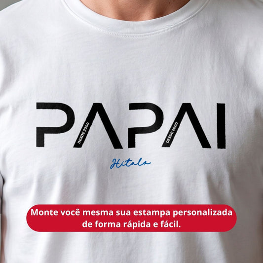 Camiseta Personalizada "Nome de Pai"