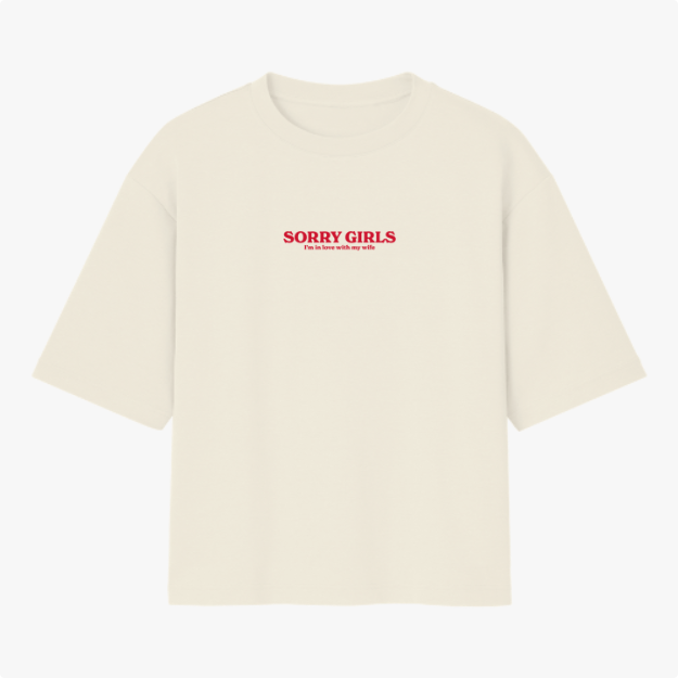 Camiseta "Sorry Girls - I’m in love with my wife"