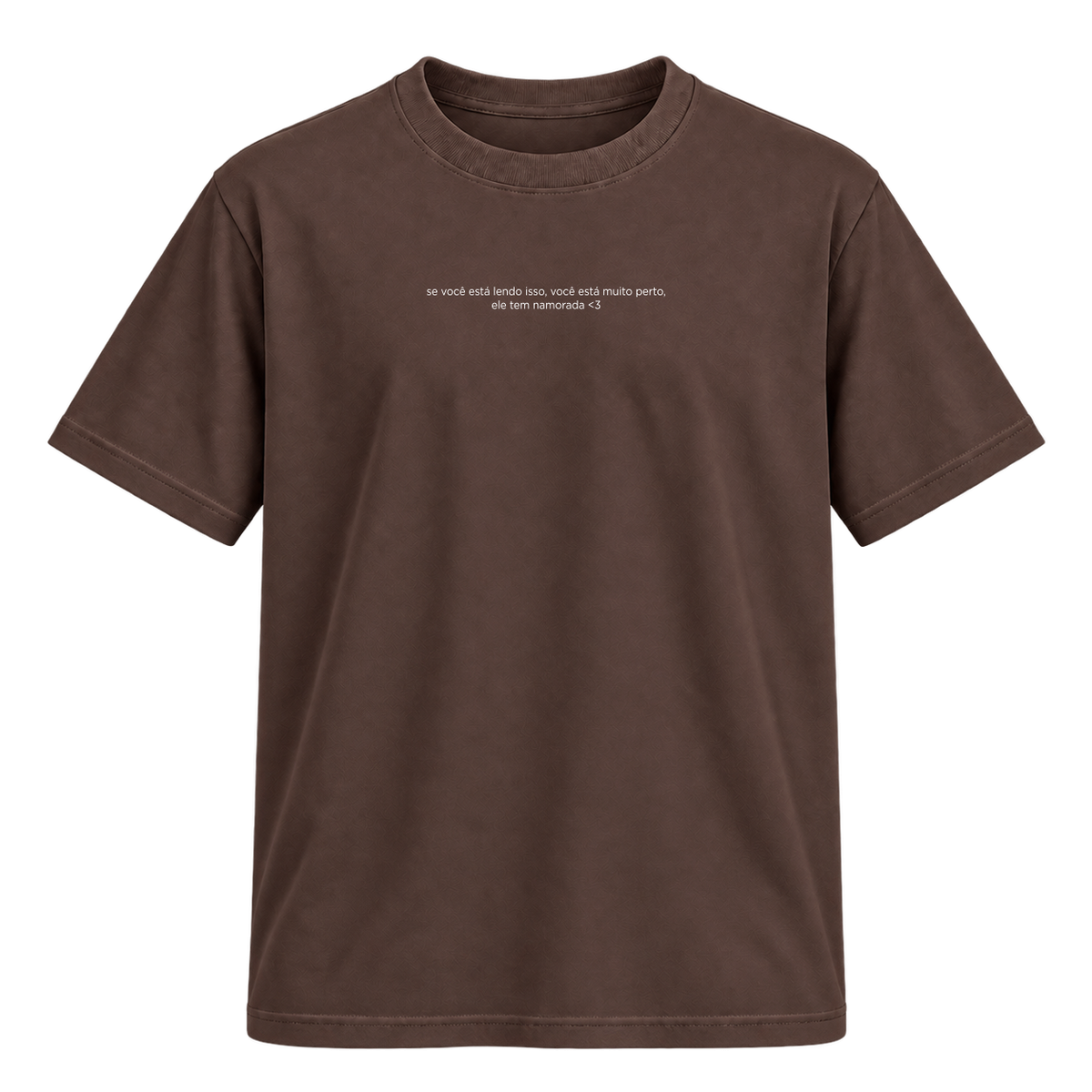 Camiseta "você está muito perto"
