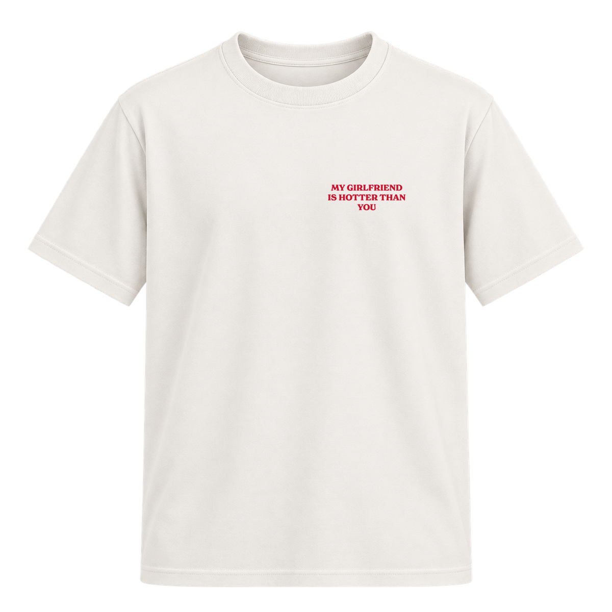 Camiseta "my girlfriend is hotter than you"