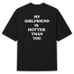 Oversized "my girlfriend is hotter than you"