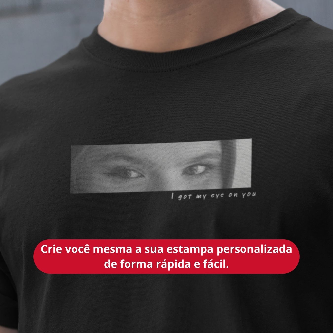 Camiseta Personalizada "My Eyes on You" (Preta)