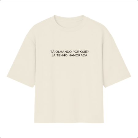 Camiseta Oversized "Tá olhando por quê?"