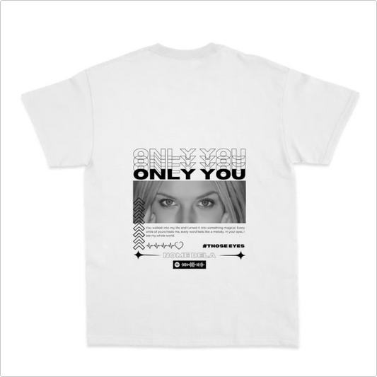Camiseta Personalizada "Only You Olhar"
